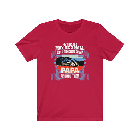 My Fingers May Be Small But I Can Still Wrap Papa Around Them